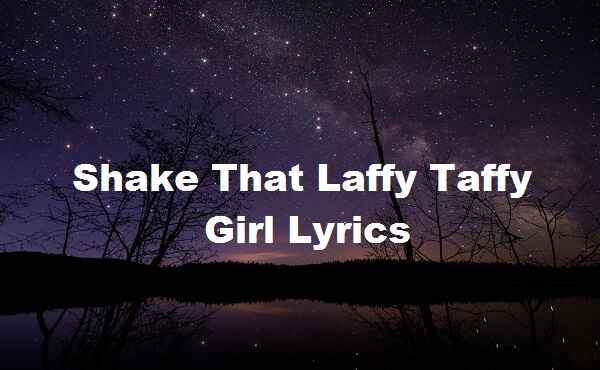 Shake That Laffy Taffy Girl Lyrics