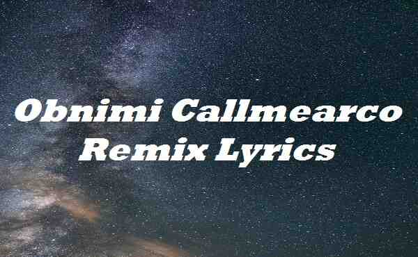 Obnimi Callmearco Remix Lyrics